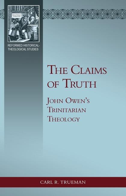 Carte The Claims of Truth: John Owen's Trinitarian Theology 