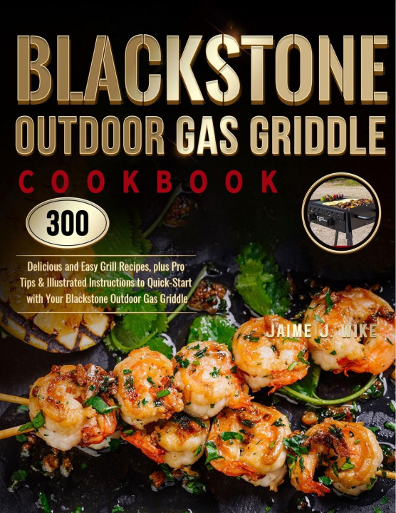 Kniha Blackstone Outdoor Gas Griddle Cookbook 