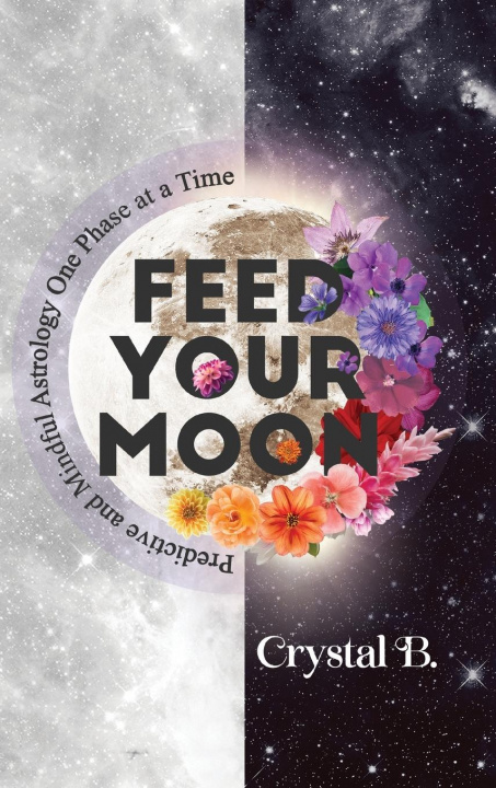 Knjiga Feed Your Moon Crystal B