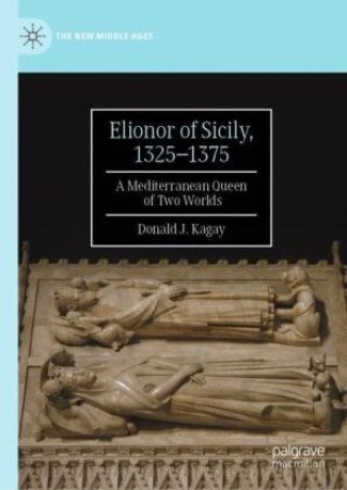 Knjiga Elionor of Sicily, 1325-1375 Donald J. Kagay
