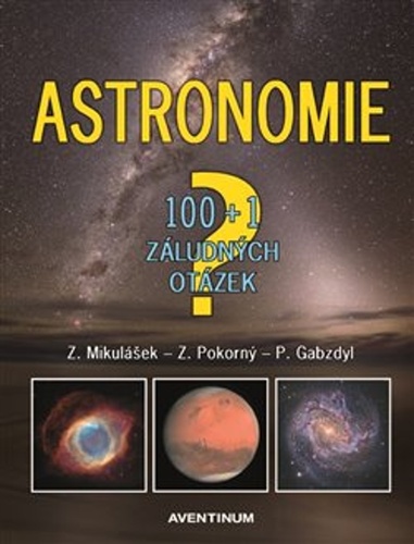 Knjiga Astronomie - 100+1 záludných otázek Pavel Gabzdyl