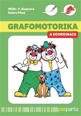 Book Grafomotorika a koordinace Dobromila Pilná