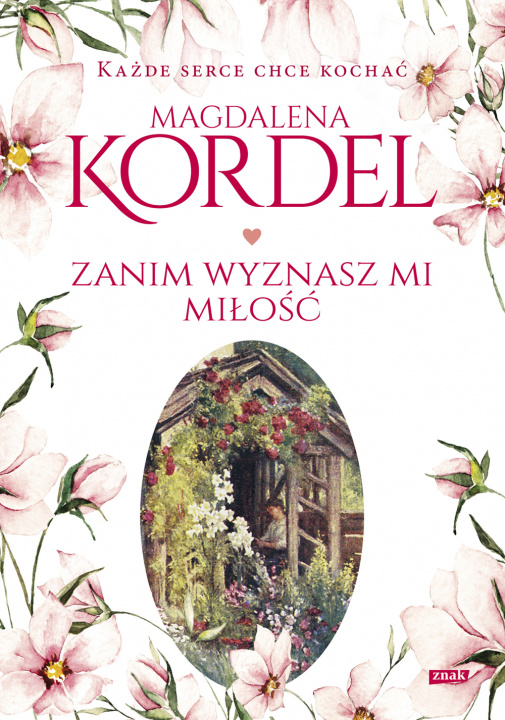 Könyv Zanim wyznasz mi miłość Magdalena Kordel