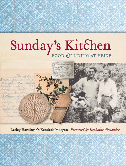 Kniha Sunday's Kitchen: Food & Living at Heide Kendrah Morgan