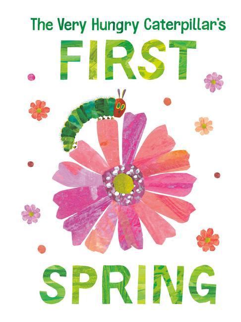 Kniha Very Hungry Caterpillar's First Spring Eric Carle