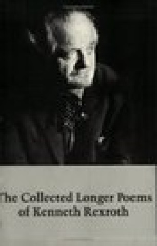 Книга Collected Longer Poems Kenneth Rexroth