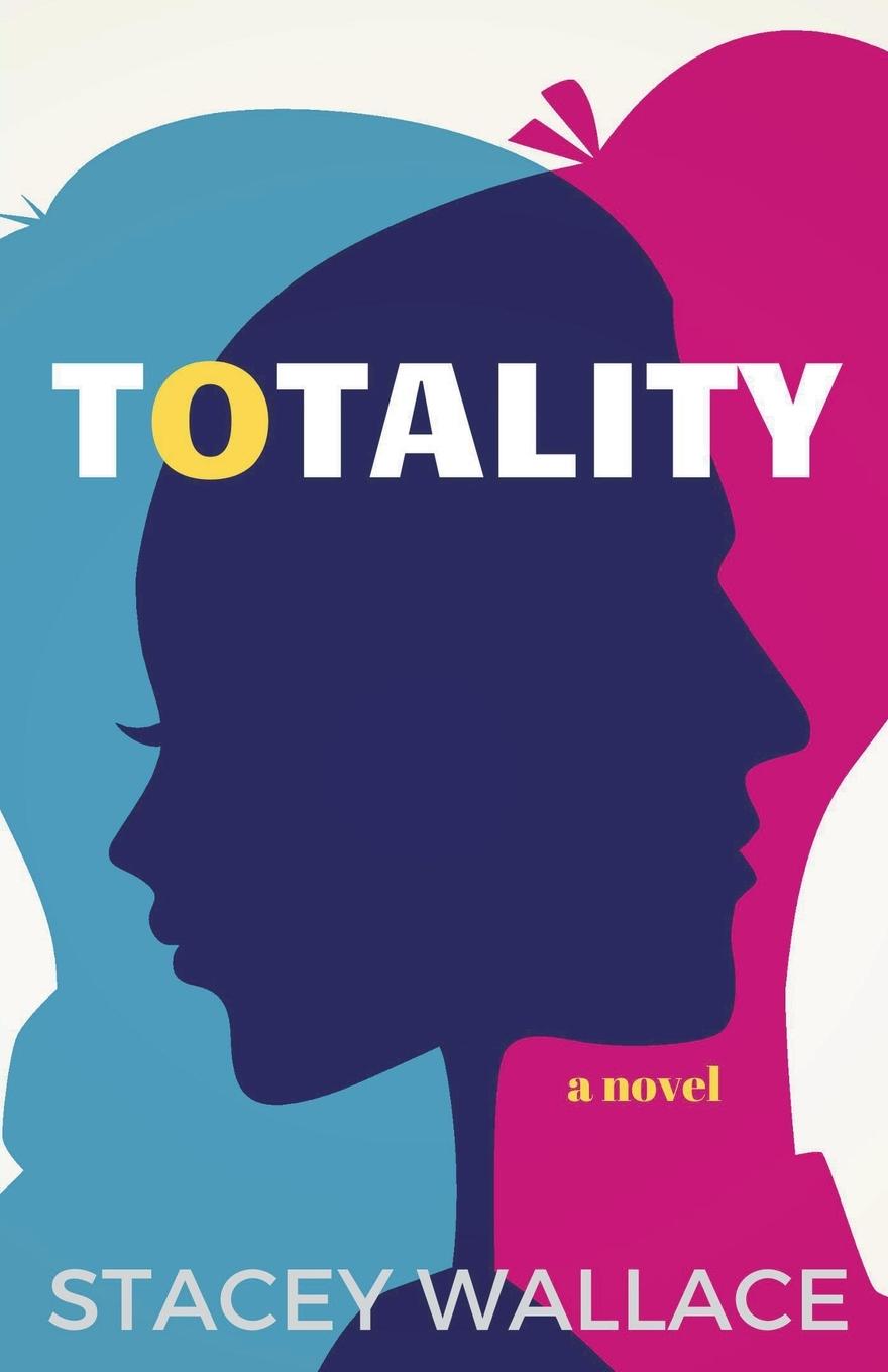Knjiga Totality Stacey Wallace