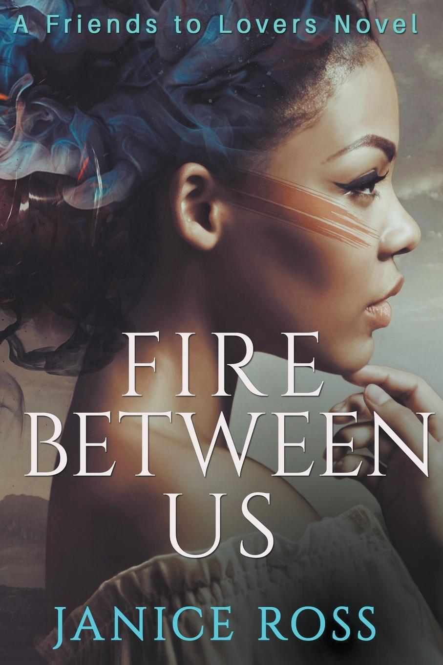 Book Fire Between Us Janice Ross