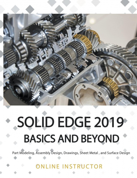 Kniha Solid Edge 2019 Basics and Beyond 
