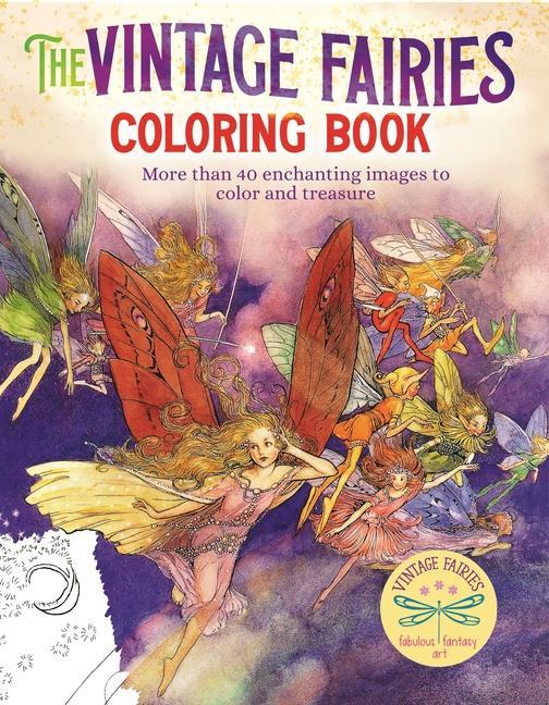 Carte The Vintage Fairies Coloring Book: More Than 40 Enchanting Images to Color and Treasure 