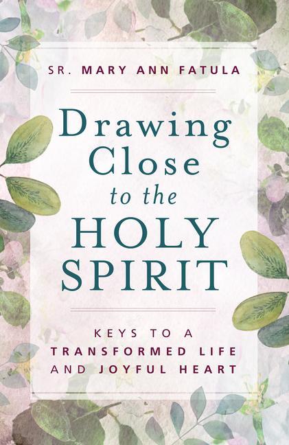 Carte Drawing Close to the Holy Spirit: Keys to a Transformed Life and Joyful Heart 
