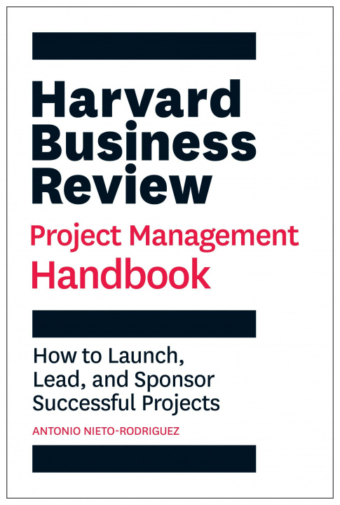 Kniha Harvard Business Review Project Management Handbook Antonio Nieto-Rodriguez