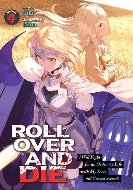 Book Roll Over and Die: I Will Fight for an Ordinary Life with My Love and Cursed Sword! (Light Novel) Vol. 4 Kinta