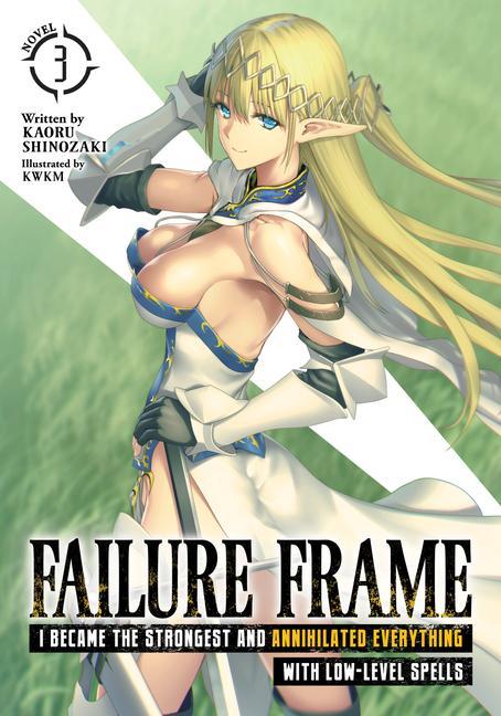 Carte Failure Frame: I Became the Strongest and Annihilated Everything With Low-Level Spells (Light Novel) Vol. 3 Kwkm