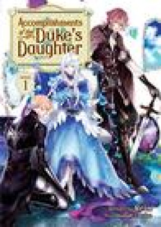 Book Accomplishments of the Duke's Daughter (Light Novel) Vol. 1 Hazuki Futaba