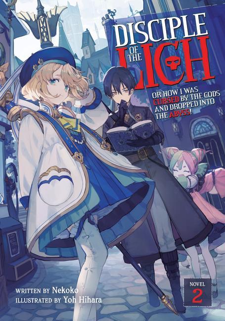 Книга Disciple of the Lich: Or How I Was Cursed by the Gods and Dropped Into the Abyss! (Light Novel) Vol. 2 Hihara Yoh