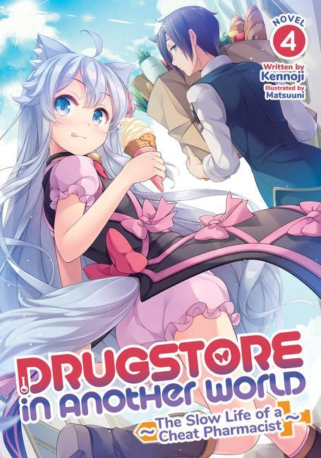 Könyv Drugstore in Another World: The Slow Life of a Cheat Pharmacist (Light Novel) Vol. 4 Matsuuni