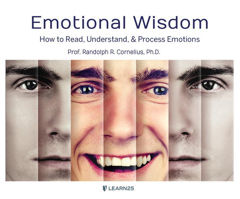 Digitalno Emotional Wisdom: How to Read, Understand, and Process Emotions Randolph (Randy) Cornelius