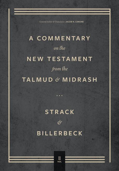 Kniha Commentary on the New Testament from the Talmud and Midrash: Volume 2, Mark Through Acts Paul Billerbeck
