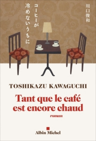 Book Tant que le café est encore chaud Toshikazu Kawaguchi
