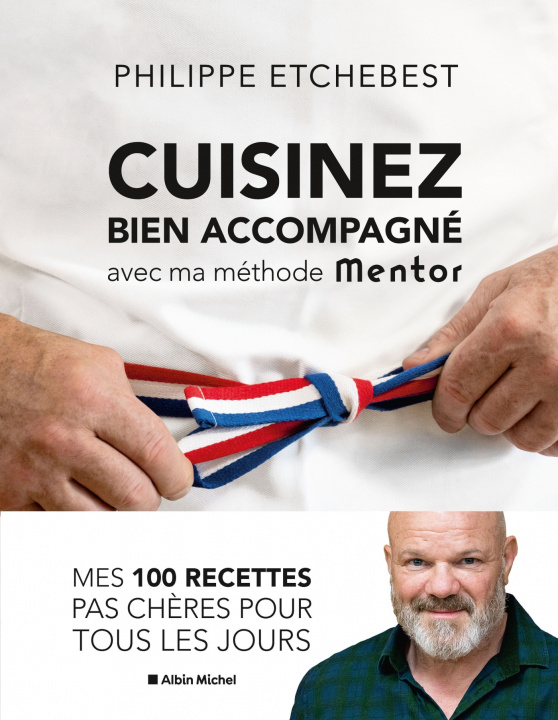 Książka Cuisinez bien accompagné avec ma méthode Mentor Philippe Etchebest