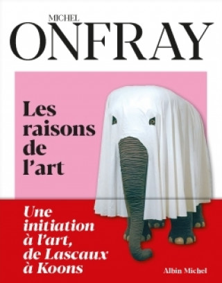 Kniha Les Raisons de l'art Michel Onfray