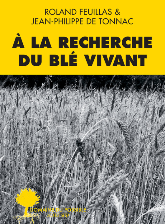 Книга À la recherche du blé vivant De Tonnac
