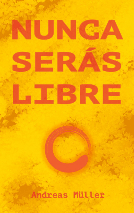 Knjiga Nunca seras libre Andreas Müller
