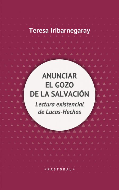 Kniha ANUNCIAR EL GOZO DE LA SALVACION IRIBARNEGARAY