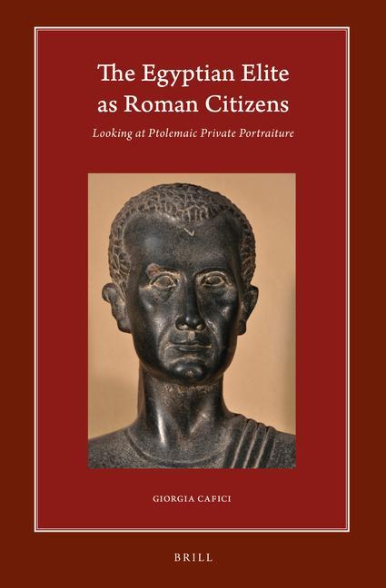 Boek The Egyptian Elite as Roman Citizens: Looking at Ptolemaic Private Portraiture Giorgia Cafici