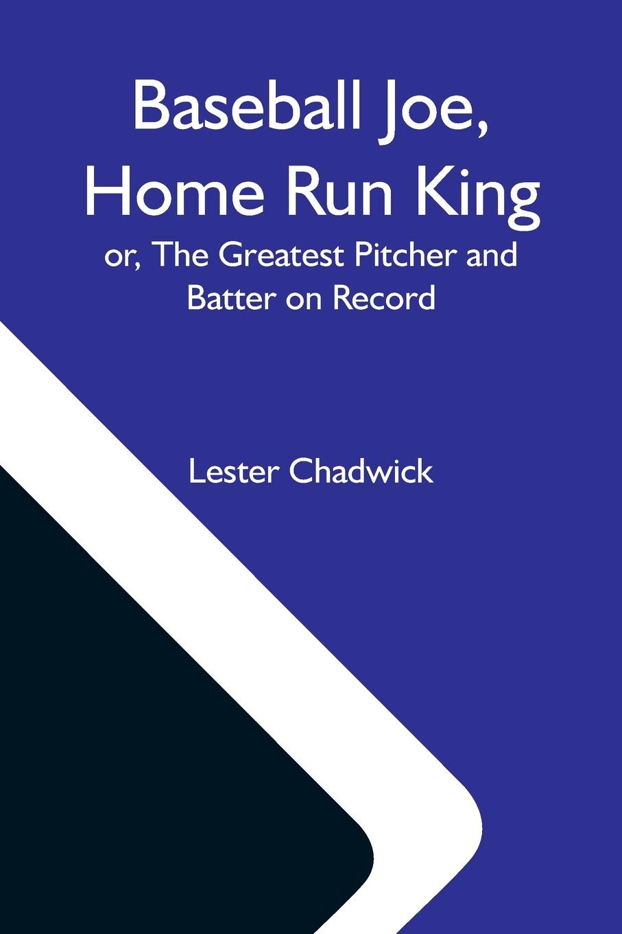 Книга Baseball Joe, Home Run King; Or, The Greatest Pitcher And Batter On Record 