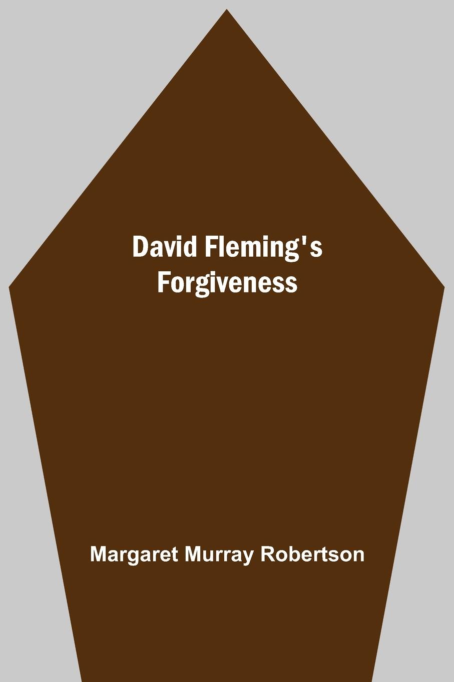 Buch David Fleming'S Forgiveness Margaret Murray Robertson