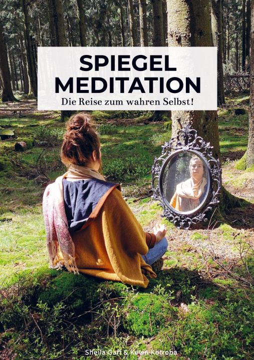 Boek Spiegelmeditation Kevin Kotroba - Sheila Gaff
