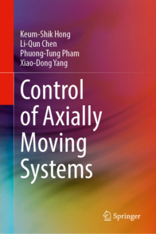 Kniha Control of Axially Moving Systems Li-Qun Chen