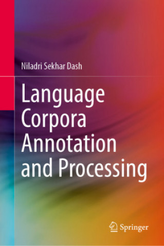 Βιβλίο Language Corpora Annotation and Processing Niladri Sekhar Dash