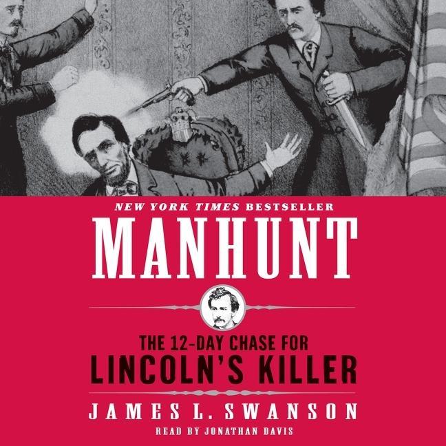 Audio Manhunt: The Twelve-Day Chase for Lincoln's Killer Jonathan Davis