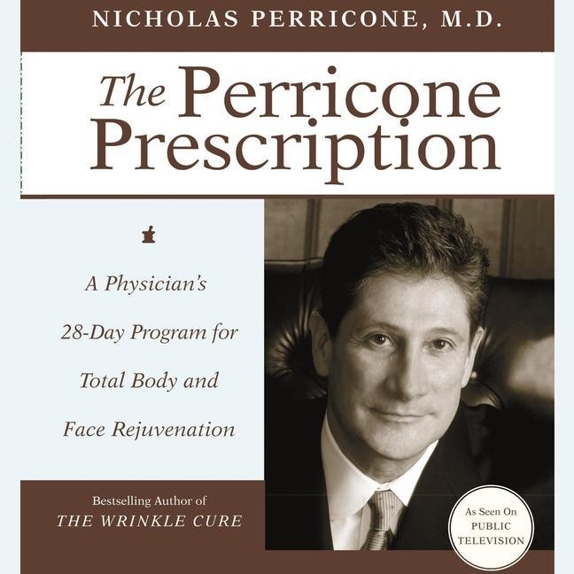 Audio The Perricone Prescription: A Physician's 28-Day Program for Total Body and Face Rejuvenation Robb Webb
