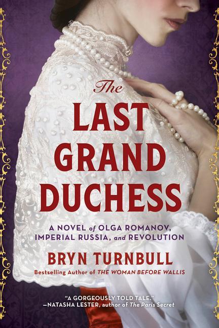 Könyv The Last Grand Duchess: A Novel of Olga Romanov, Imperial Russia, and Revolution 