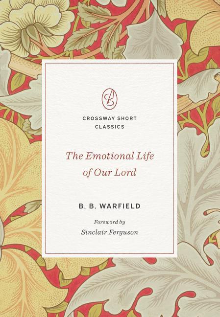 Könyv Emotional Life of Our Lord Sinclair B. Ferguson