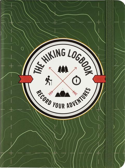 Kniha The Hiking Logbook: Record Your Adventures 
