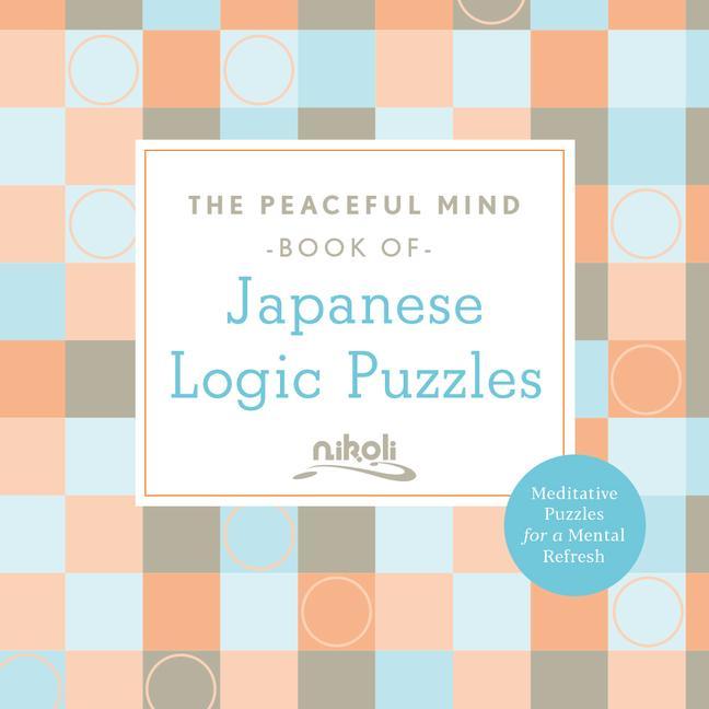Könyv Peaceful Mind Book of Japanese Logic Puzzles 