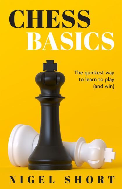 Könyv Chess Basics: The Quickest Way to Learn to Play (and Win) 