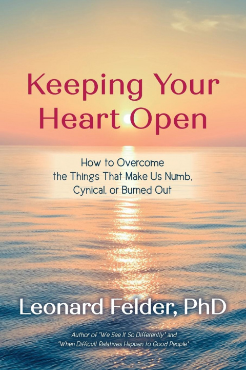 Knjiga Keeping Your Heart Open Leonard Felder
