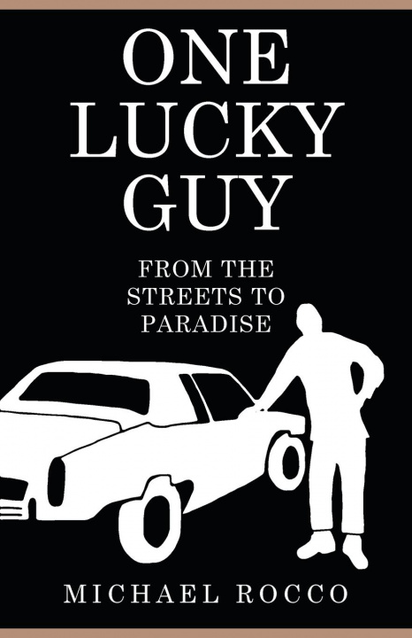 Boek One Lucky Guy From the Streets to Paradise Michael Rocco
