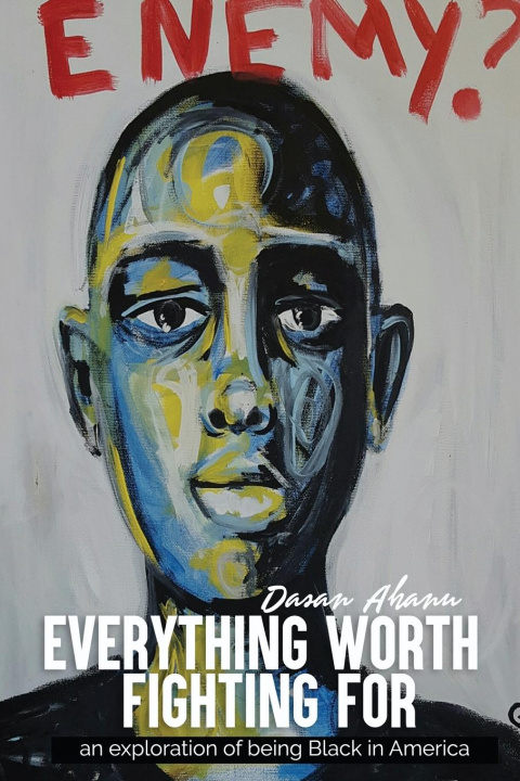 Kniha Everything Worth Fighting For Dasan Ahanu