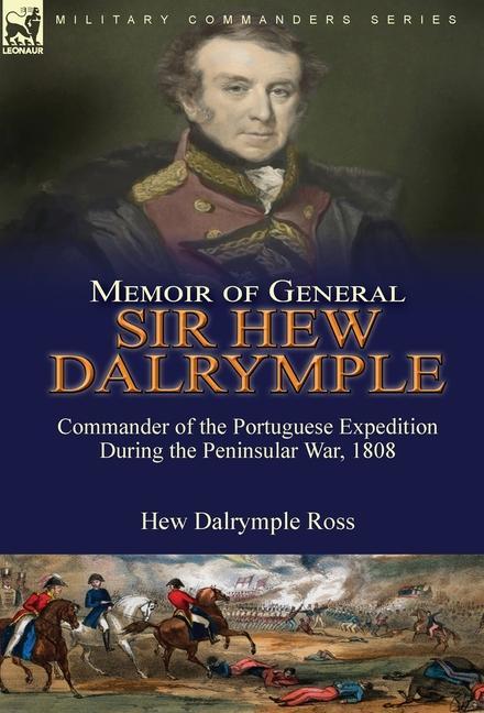 Boek Memoir of General Sir Hew Dalrymple Hew Dalrymple Ross
