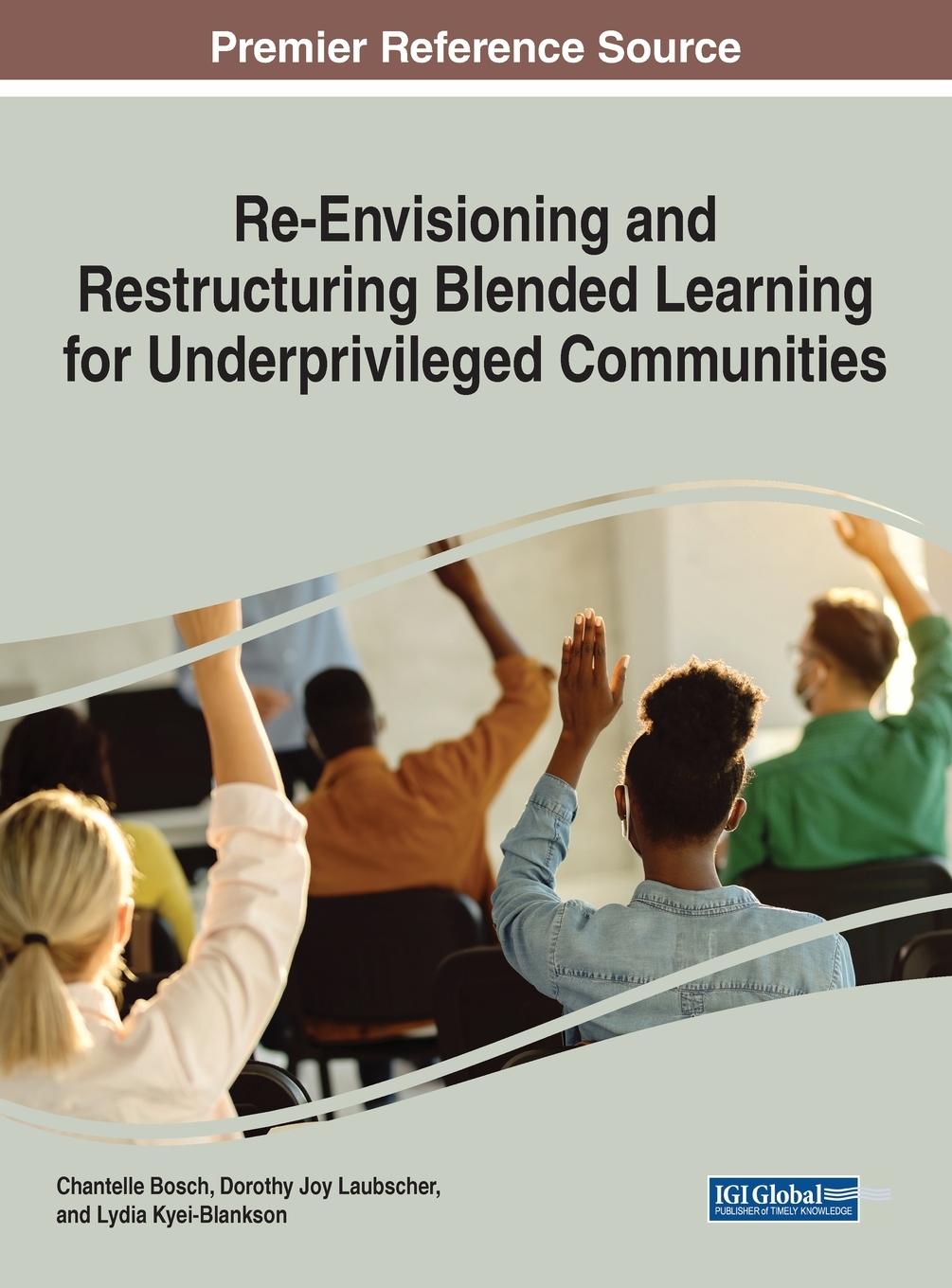 Kniha Re-Envisioning and Restructuring Blended Learning for Underprivileged Communities Lydia Kyei-Blankson