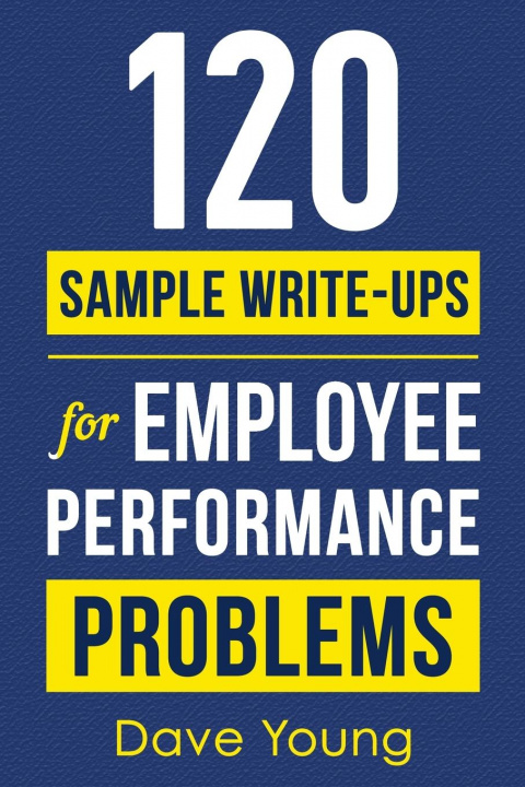Knjiga 120 Sample Write-Ups for Employee Performance Problems Dave Young