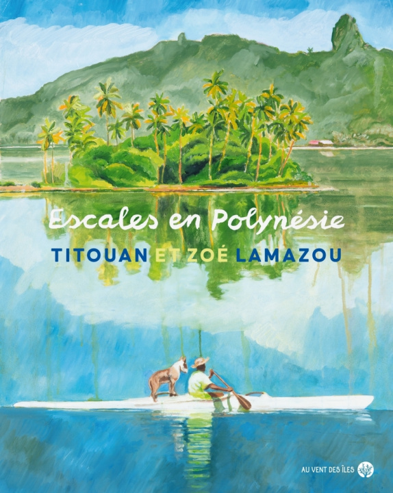 Книга Escales en Polynésie Titouan LAMAZOU