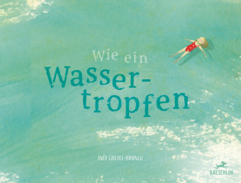 Knjiga Wie ein Wassertropfen Inês Castel-Branco